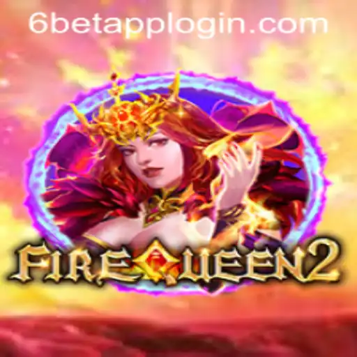 Exploring the World of FireQueen2 and 6BET Philippines